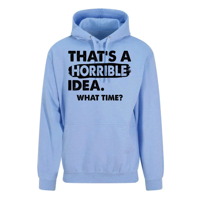 Funny That's A Horrible Idea. What Time? Unisex Surf Hoodie