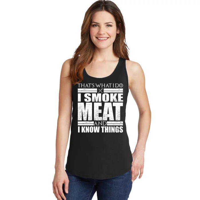 Funny That's What I Do I Smoke Meat and I Know Things Ladies Essential Tank