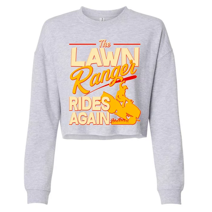 Funny The Lawn Ranger Rides Again Cropped Pullover Crew