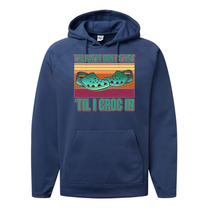 Funny The Party Don't Start 'Til I Croc In Performance Fleece Hoodie