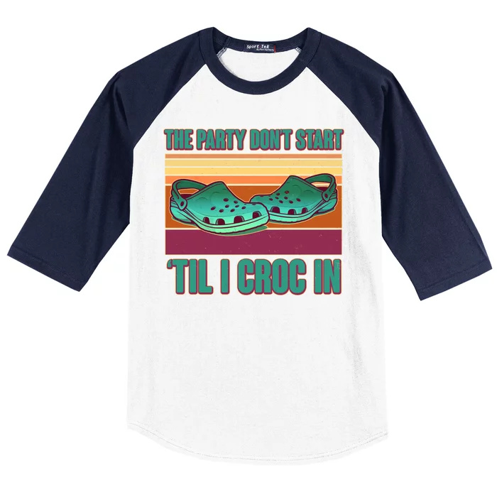 Funny The Party Don't Start 'Til I Croc In Baseball Sleeve Shirt