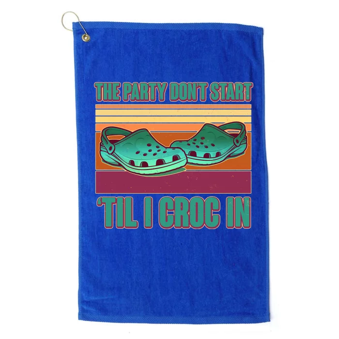 Funny The Party Don't Start 'Til I Croc In Platinum Collection Golf Towel