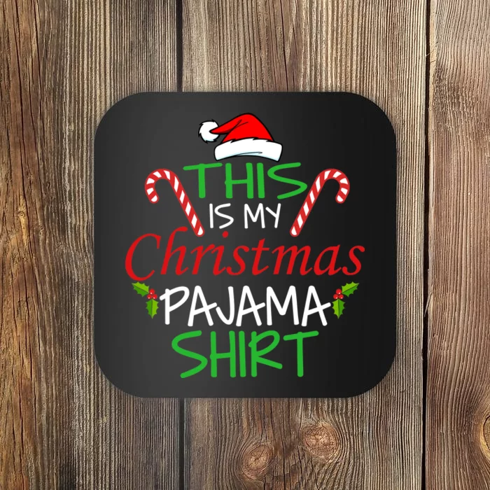 Funny This Is My Christmas Pajama Shirt Coaster