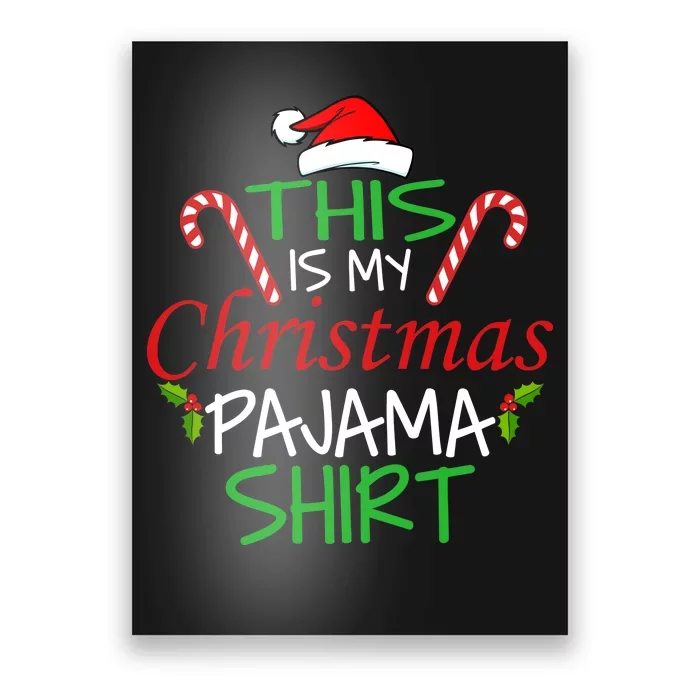 Funny This Is My Christmas Pajama Shirt Poster