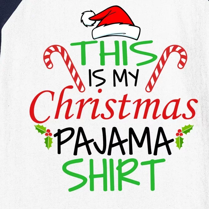 Funny This Is My Christmas Pajama Shirt Baseball Sleeve Shirt