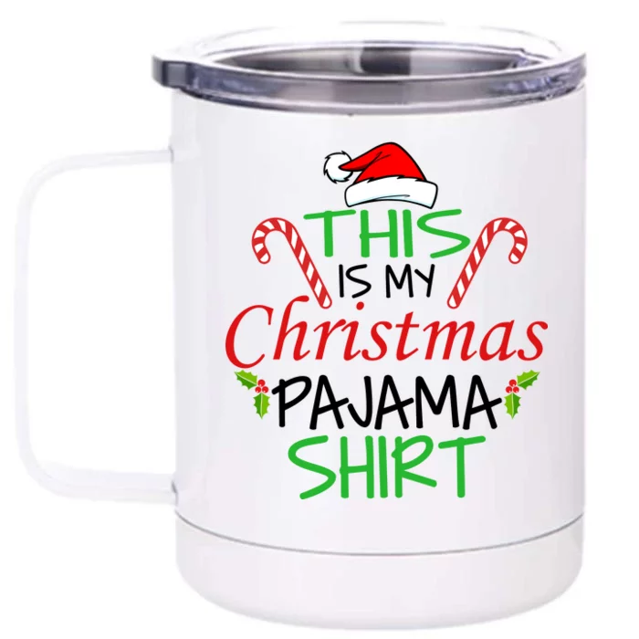 Funny This Is My Christmas Pajama Shirt Front & Back 12oz Stainless Steel Tumbler Cup