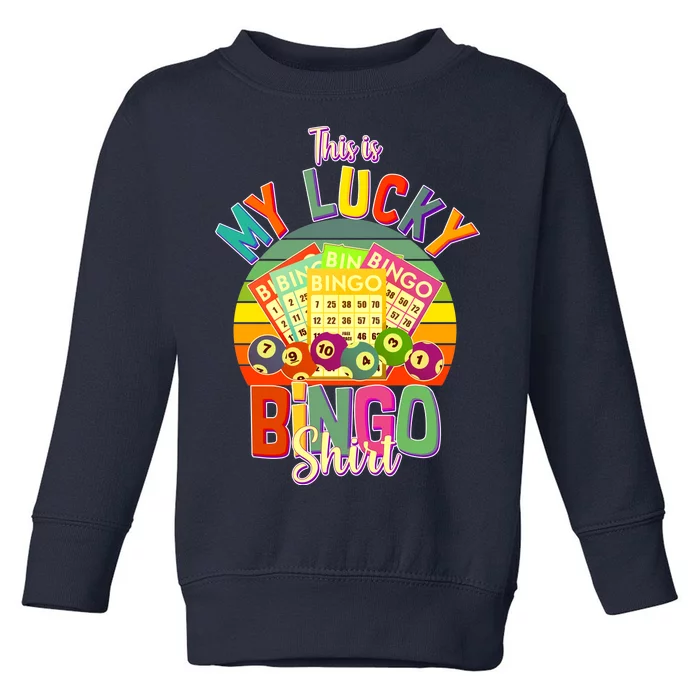 Funny This Is My Lucky Bingo Toddler Sweatshirt