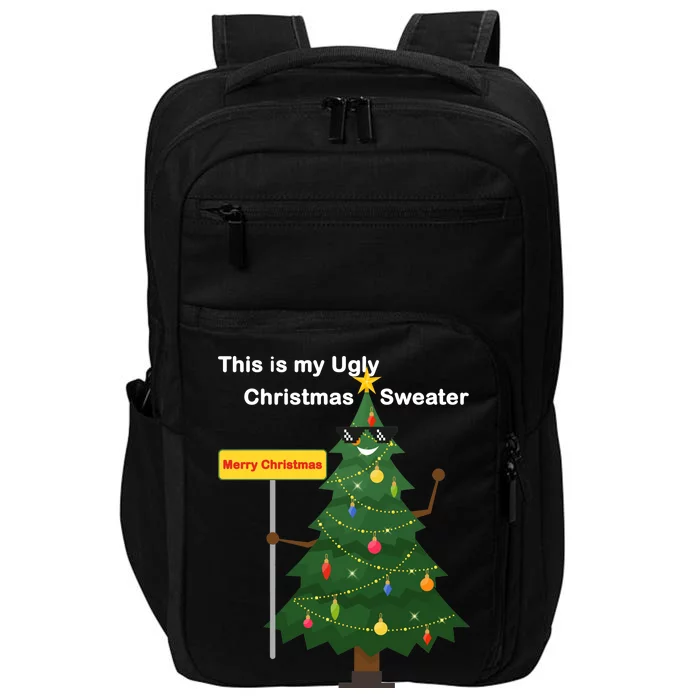 Funny This Is My Ugly Christmas Sweater Impact Tech Backpack