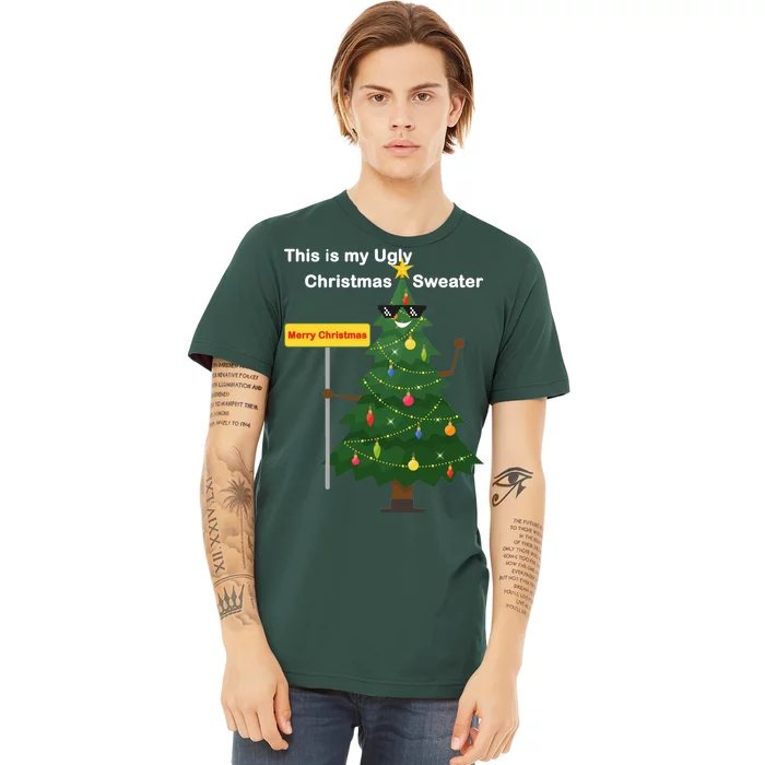 Funny This Is My Ugly Christmas Sweater Premium T-Shirt