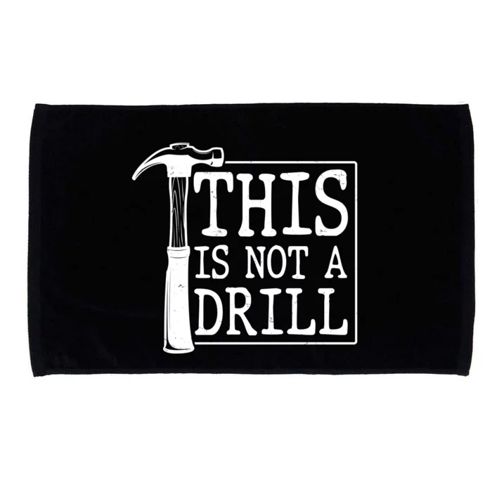 Funny This Is Not A Drill Microfiber Hand Towel