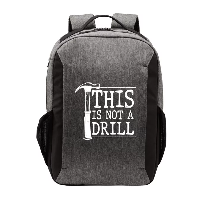 Funny This Is Not A Drill Vector Backpack