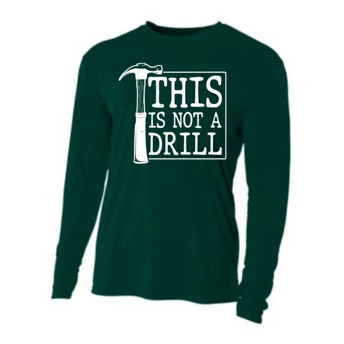 Funny This Is Not A Drill Cooling Performance Long Sleeve Crew