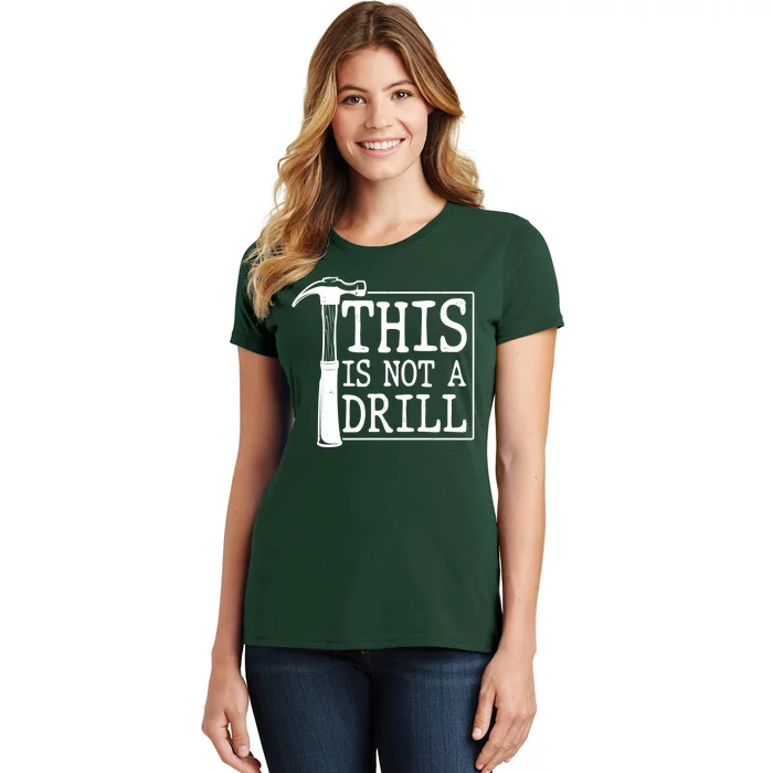 Funny This Is Not A Drill Women's T-Shirt