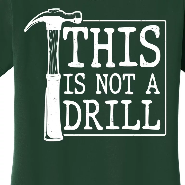 Funny This Is Not A Drill Women's T-Shirt