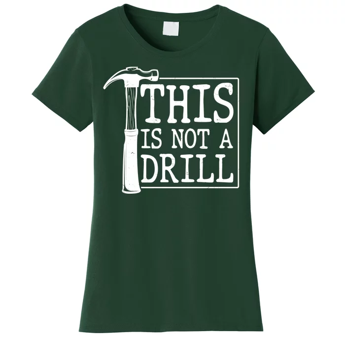 Funny This Is Not A Drill Women's T-Shirt