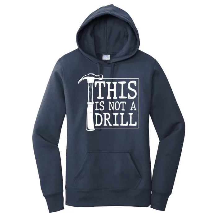 Funny This Is Not A Drill Women's Pullover Hoodie