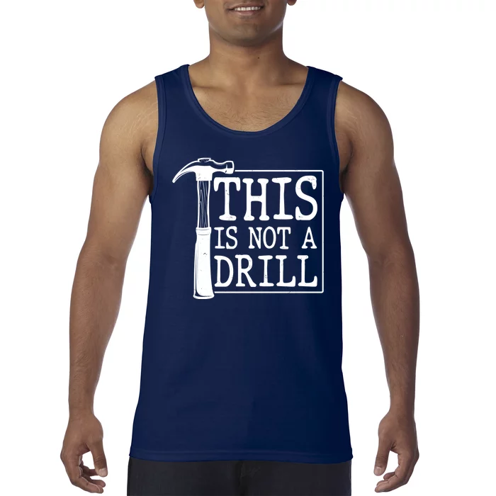 Funny This Is Not A Drill Tank Top