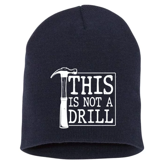 Funny This Is Not A Drill Short Acrylic Beanie