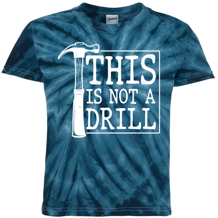 Funny This Is Not A Drill Kids Tie-Dye T-Shirt