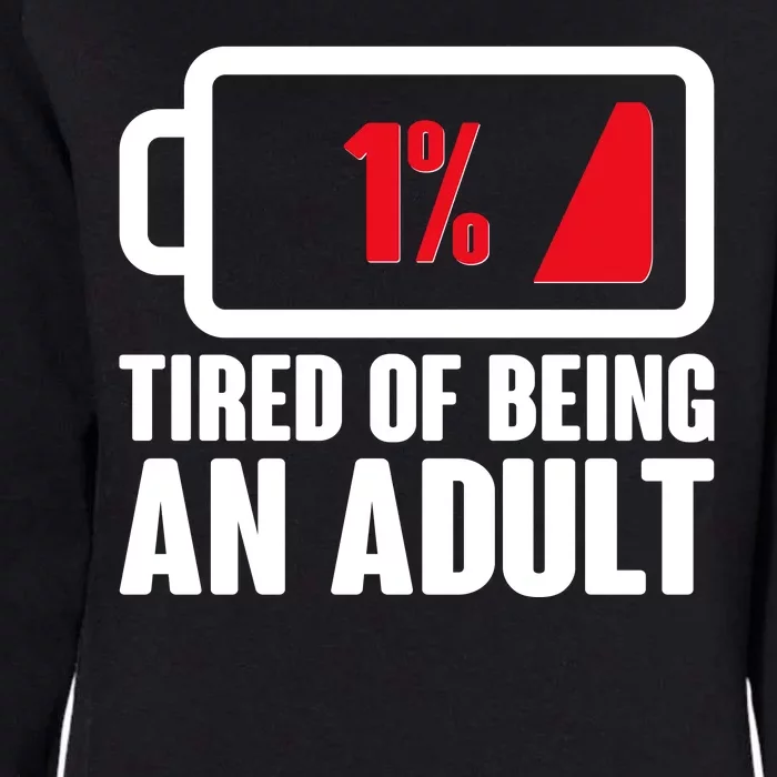 Funny Tired of Being An Adult Low Battery Womens California Wash Sweatshirt