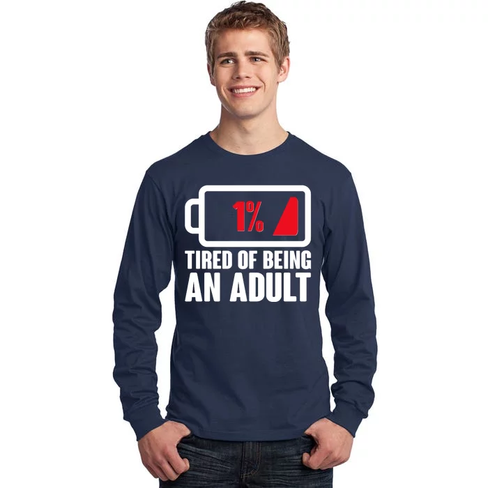 Funny Tired of Being An Adult Low Battery Tall Long Sleeve T-Shirt