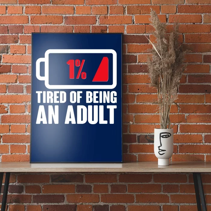 Funny Tired of Being An Adult Low Battery Poster