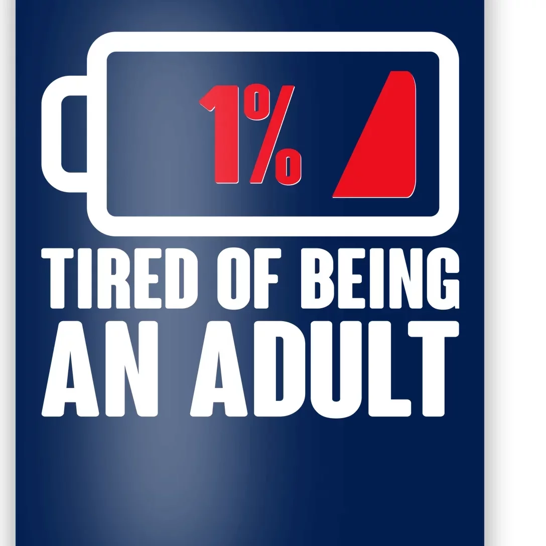 Funny Tired of Being An Adult Low Battery Poster