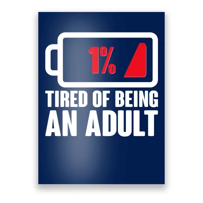 Funny Tired of Being An Adult Low Battery Poster