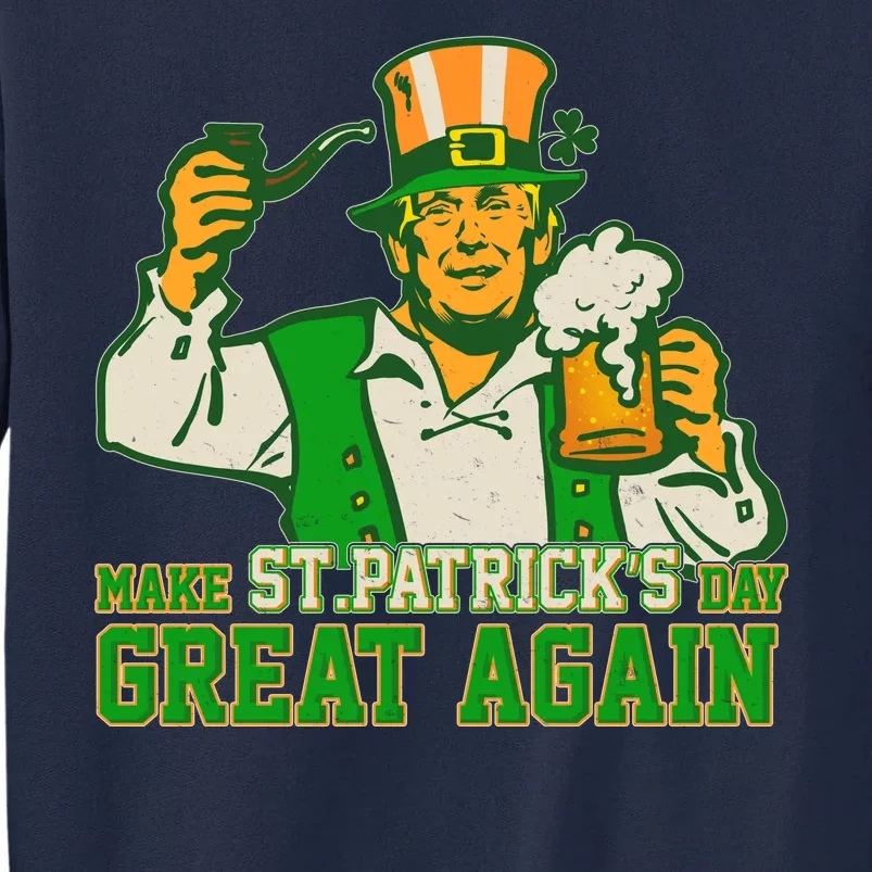 Funny Trump Make St Patrick's Day Great Again Tall Sweatshirt