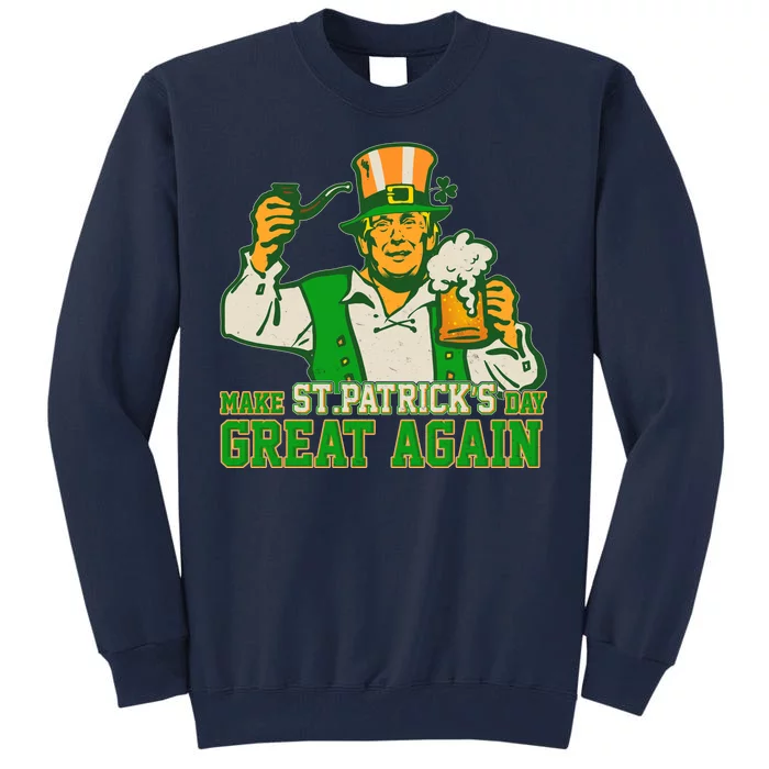 Funny Trump Make St Patrick's Day Great Again Tall Sweatshirt