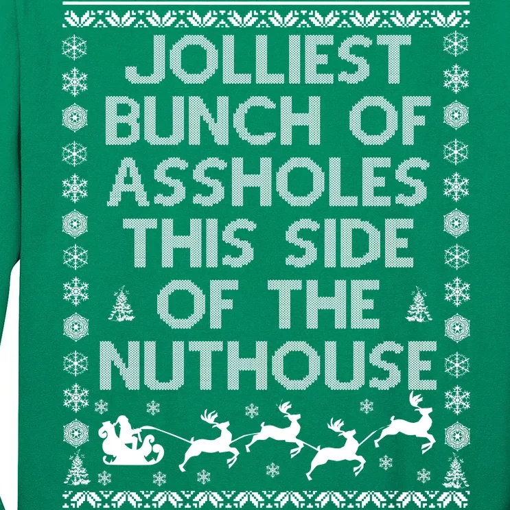 Funny Ugly Christmas Sweater Jolliest Bunch of Asshole Nuthouse Long Sleeve Shirt