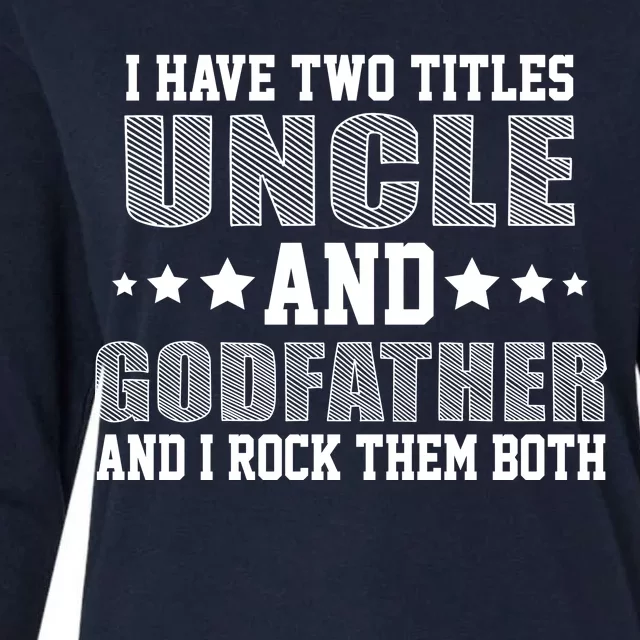 Funny Uncle And Godfather I Rock Them Both Womens Cotton Relaxed Long Sleeve T-Shirt