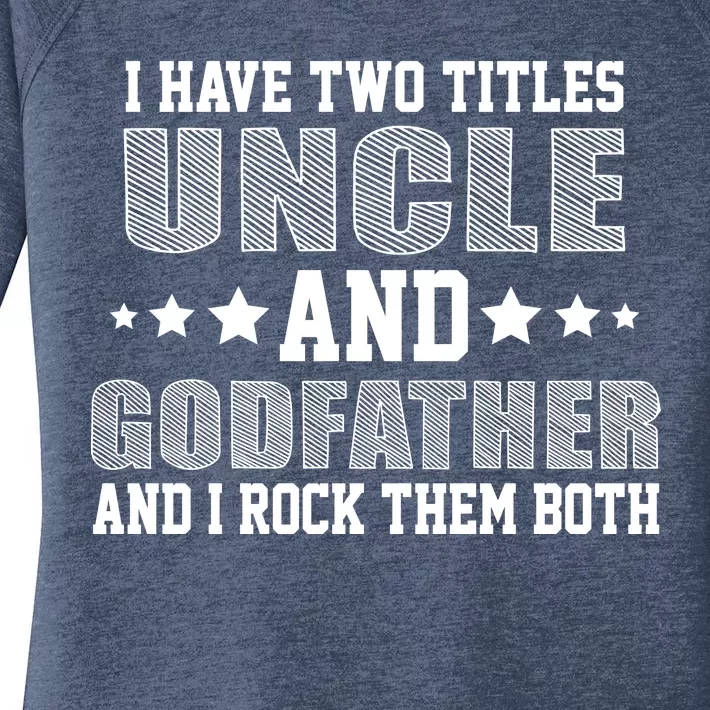 Funny Uncle And Godfather I Rock Them Both Women's Perfect Tri Tunic Long Sleeve Shirt