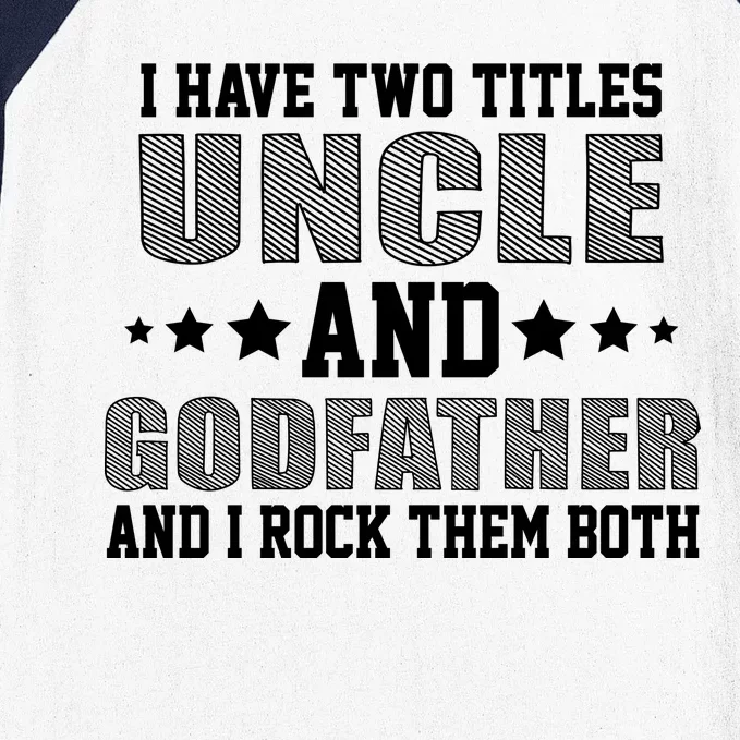 Funny Uncle And Godfather I Rock Them Both Baseball Sleeve Shirt