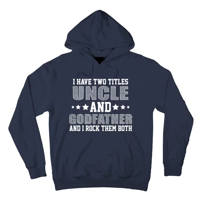 Funny Uncle And Godfather I Rock Them Both Tall Hoodie