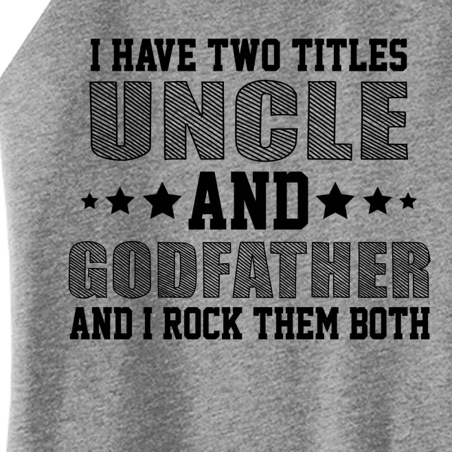 Funny Uncle And Godfather I Rock Them Both Women’s Perfect Tri Rocker Tank