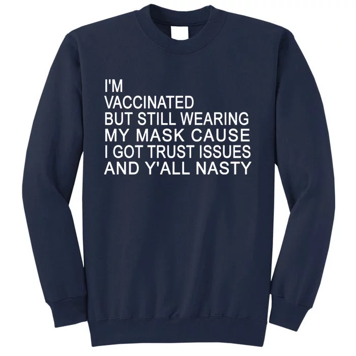 Funny Vaccinated Trust Issues Tall Sweatshirt