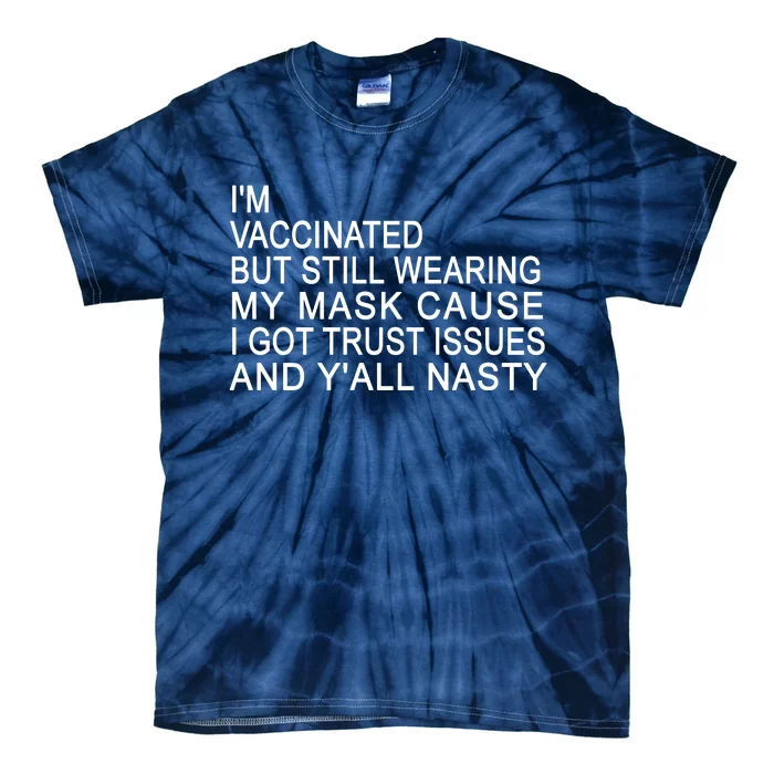 Funny Vaccinated Trust Issues Tie-Dye T-Shirt