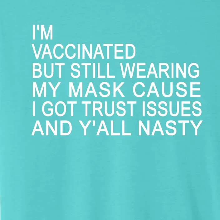 Funny Vaccinated Trust Issues ChromaSoft Performance T-Shirt