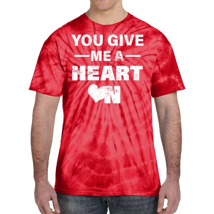 Funny Valentines Day Give Me A Heart On Tie-Dye T-Shirt