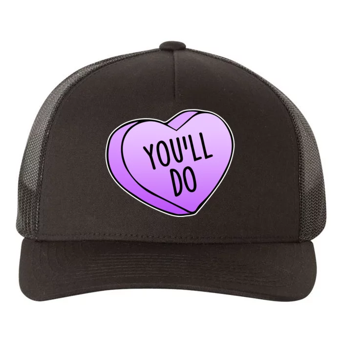 Funny Valentine's Day You'll Do Candy Heart Anti-Valentine Yupoong Adult 5-Panel Trucker Hat