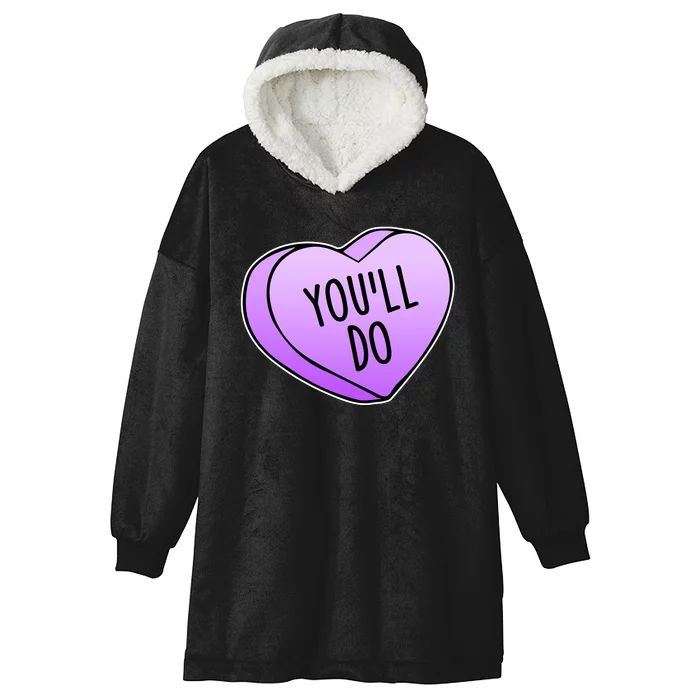 Funny Valentine's Day You'll Do Candy Heart Anti-Valentine Hooded Wearable Blanket