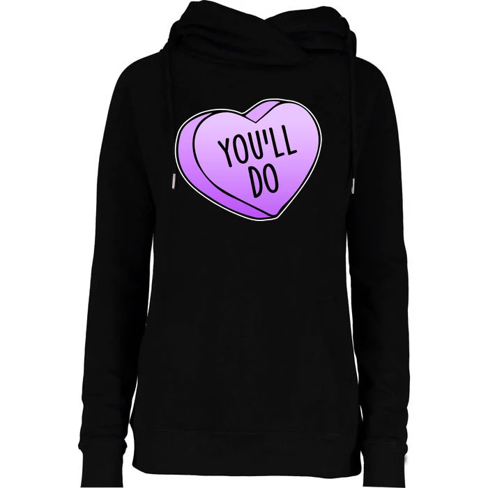 Funny Valentine's Day You'll Do Candy Heart Anti-Valentine Womens Funnel Neck Pullover Hood