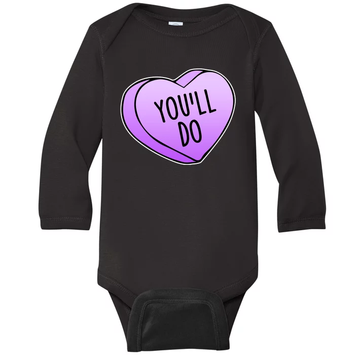 Funny Valentine's Day You'll Do Candy Heart Anti-Valentine Baby Long Sleeve Bodysuit