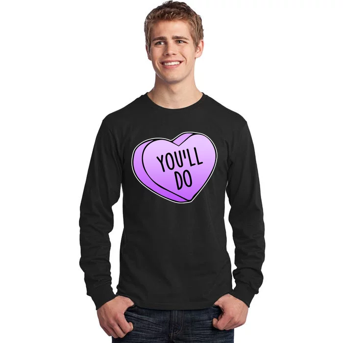 Funny Valentine's Day You'll Do Candy Heart Anti-Valentine Tall Long Sleeve T-Shirt