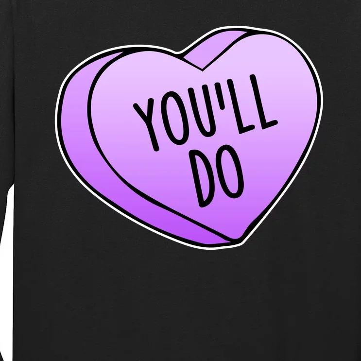 Funny Valentine's Day You'll Do Candy Heart Anti-Valentine Tall Long Sleeve T-Shirt