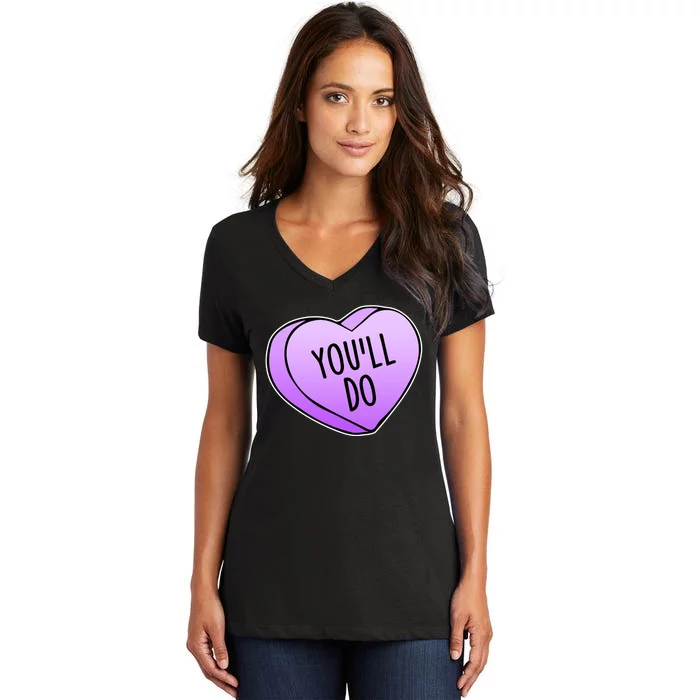 Funny Valentine's Day You'll Do Candy Heart Anti-Valentine Women's V-Neck T-Shirt