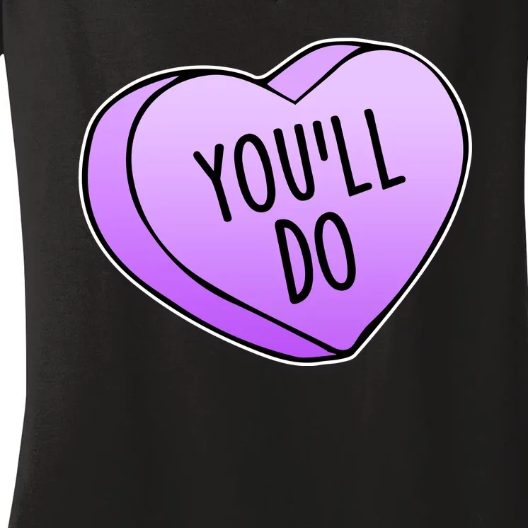 Funny Valentine's Day You'll Do Candy Heart Anti-Valentine Women's V-Neck T-Shirt