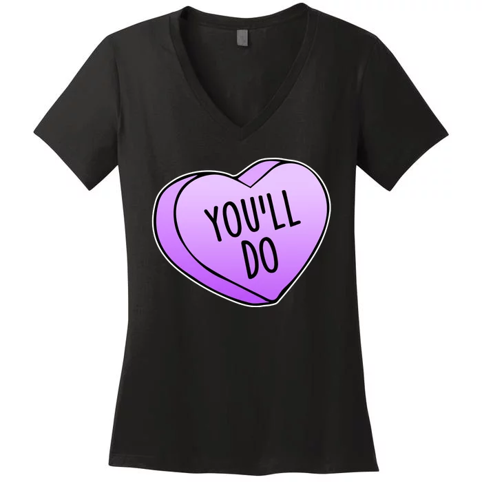 Funny Valentine's Day You'll Do Candy Heart Anti-Valentine Women's V-Neck T-Shirt