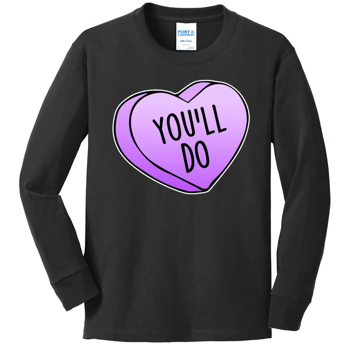 Funny Valentine's Day You'll Do Candy Heart Anti-Valentine Kids Long Sleeve Shirt